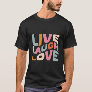 Live Laugh Love Inspirational - T-shirt Motivation