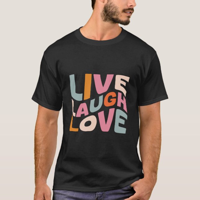 Live Laugh Love Inspirational - T-shirt Motivation (Devant)