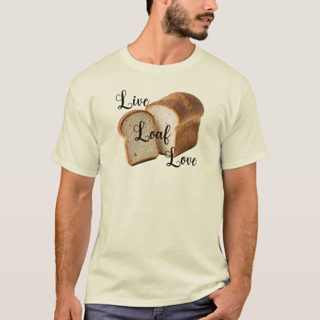 Live Loaf Love - T-shirt (Devant)