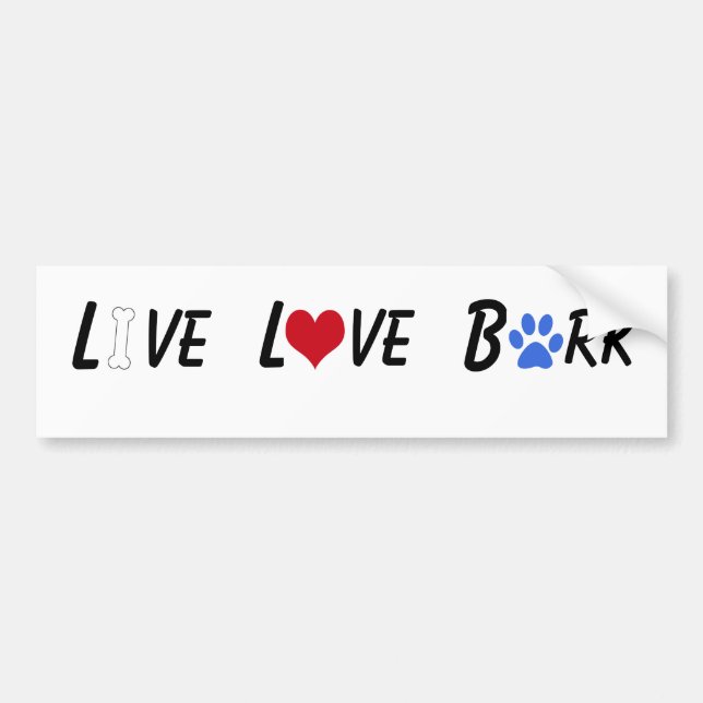 LIVE LOVE BARK BUMPER STICKER (Devant)