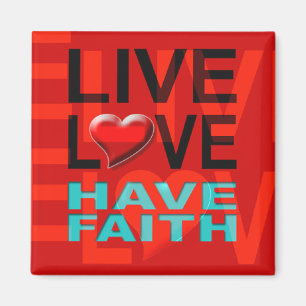 Live Love Have Faith Magnet (rouge)