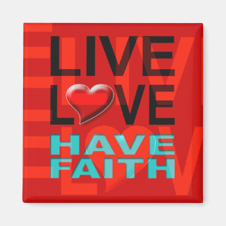 Live Love Have Faith Magnet (rouge)