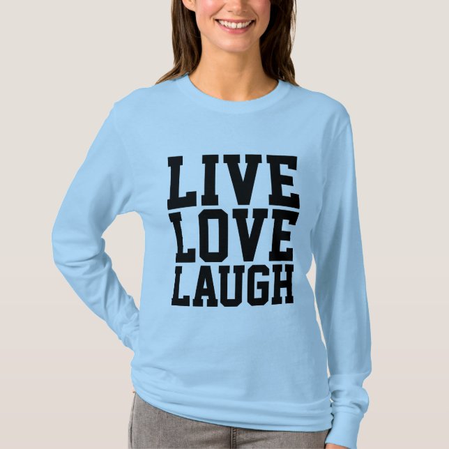 LIVE LOVE LAUGH Motivational Ladies T-Shirts (Devant)
