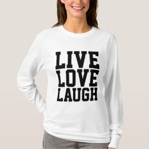 LIVE LOVE LAUGH Motivational Ladies T-Shirts