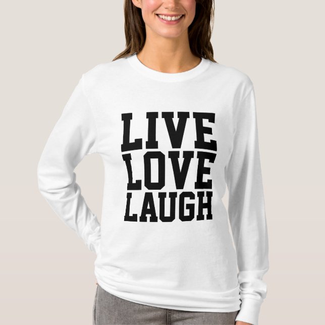 LIVE LOVE LAUGH Motivational Ladies T-Shirts (Devant)