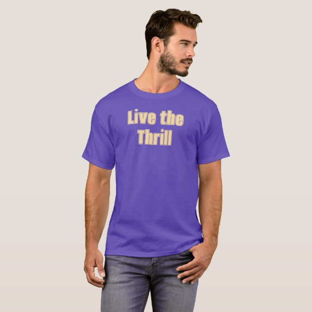 Live the Thrill T-Shirt (Devant entier)