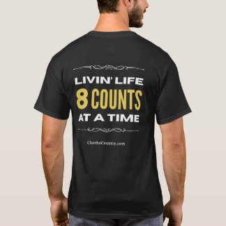 "Livin' Life 8 Counts at a Time" T-Shirt