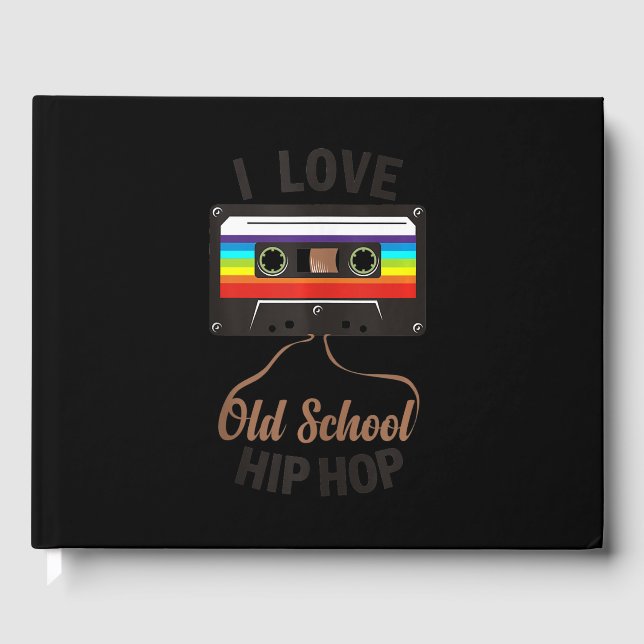 Livre D'or I LOVE OLD SCHOOL HIP HOP Music 80s 90s (Recto)
