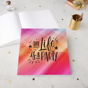 Livre D'or La vie est une fête - Citation de fête joyeuse