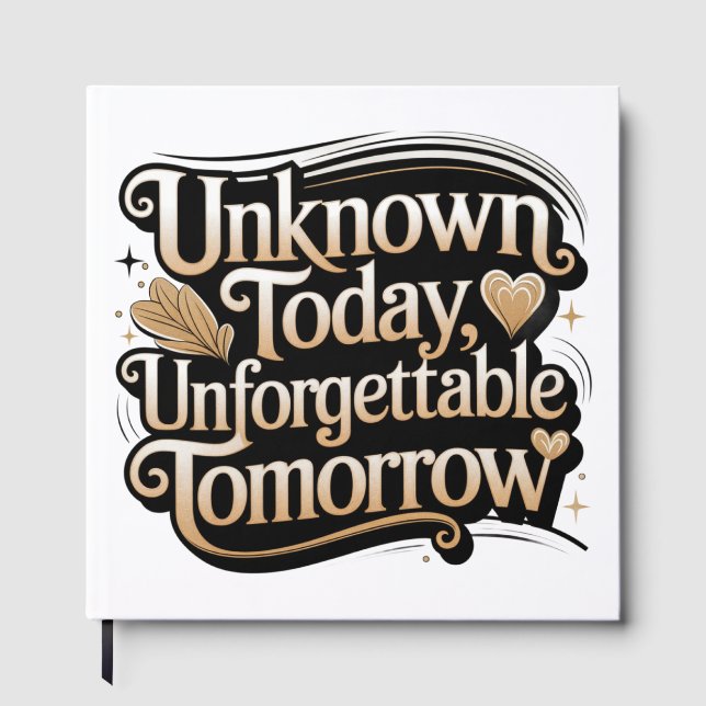 Livre D'or Unknown Today, Unforgettable Tomorrow (Recto)