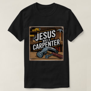 L'Oeuvre du Christ, Jésus Était Un T-shirt charpen