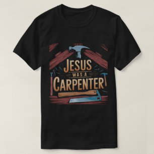 L'Oeuvre du Christ, Jésus Était Un T-shirt charpen