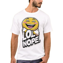 LOL Nope - Sticker d'attitude Emoji rire T-Shirt