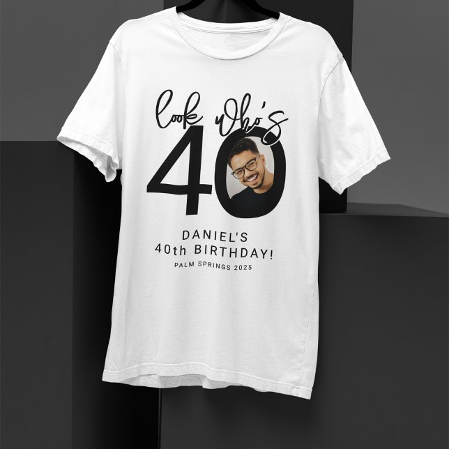 Look who's Forty | Photo 40th Birthday T-Shirt (Créateur téléchargé)