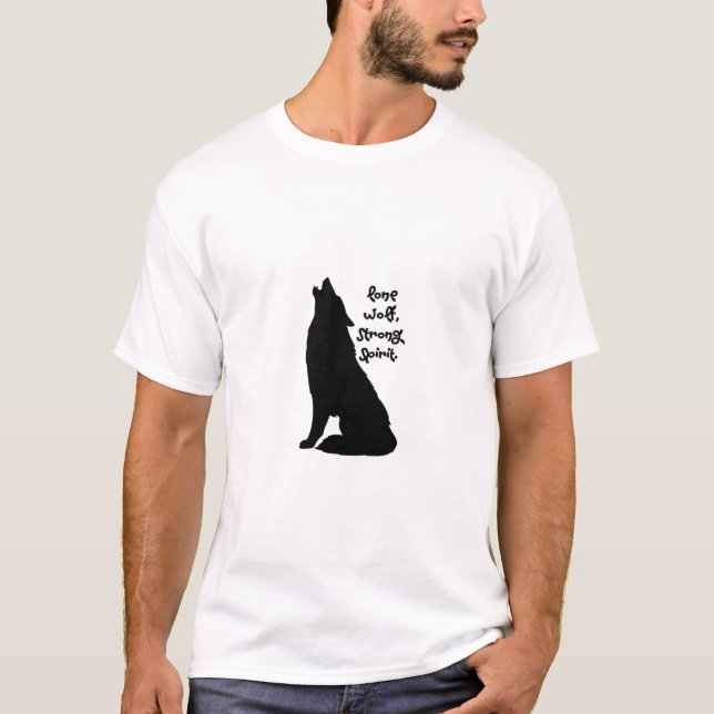 Loup solitaire, esprit fort" T-shirt graphique (Devant)