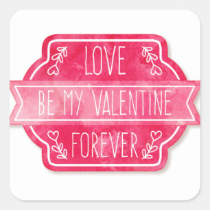 Love Be My Valentine Forever - Sticker Carré