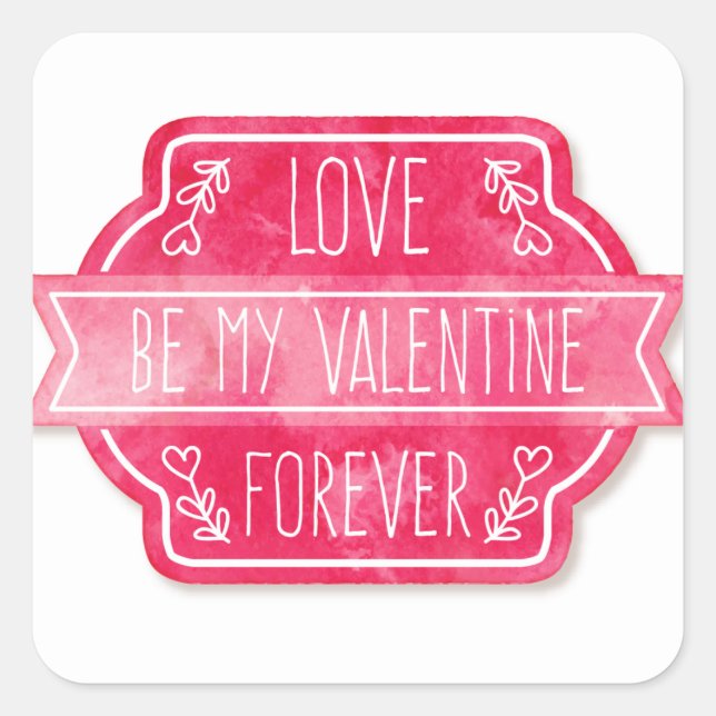 Love Be My Valentine Forever - Sticker Carré (Devant)