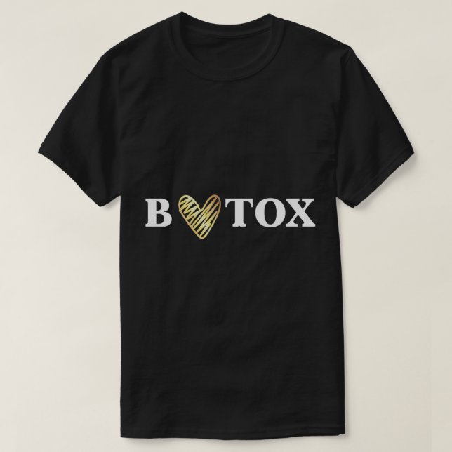 Love Botox T-Shirt Cosmetic Injections Beauty Gift (Design devant)