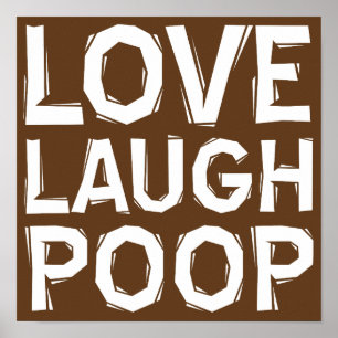 Love Laugh Poop Funny Poster Signe Citations Disco