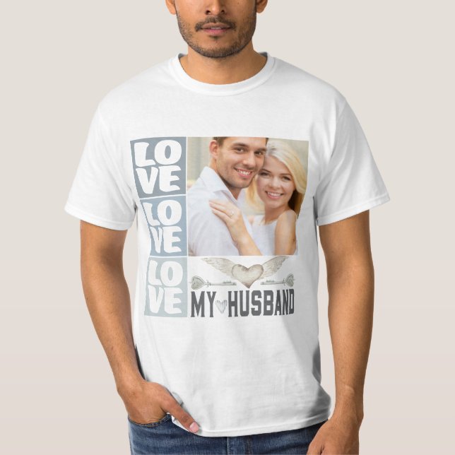 Love My Husband Heart Photo T-Shirt (Devant)