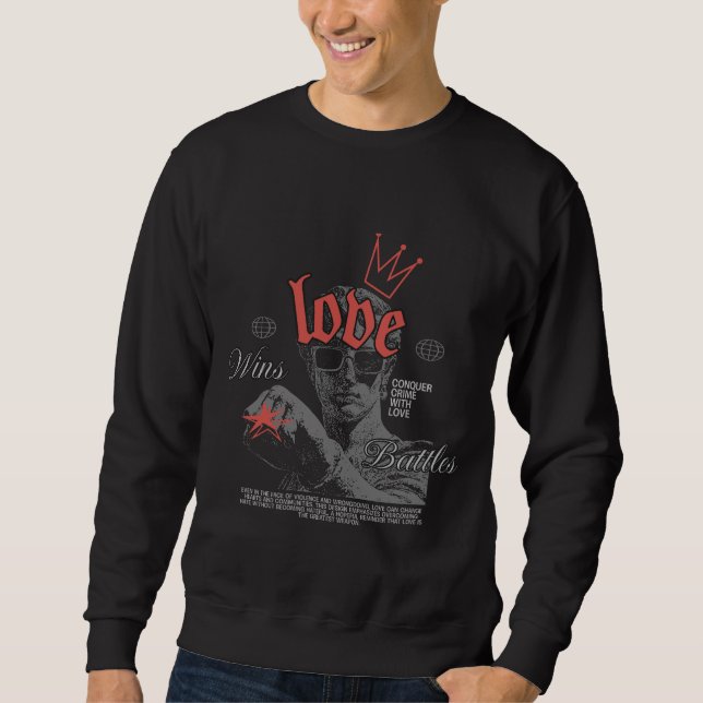 Love Wins Battles Vintage Quote Sweatshirt (Devant)
