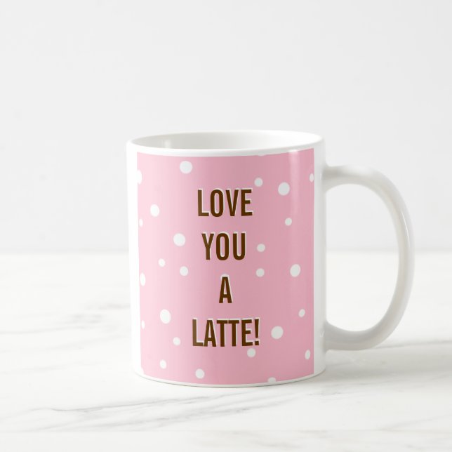 Love You A Latte Mug (Droite)