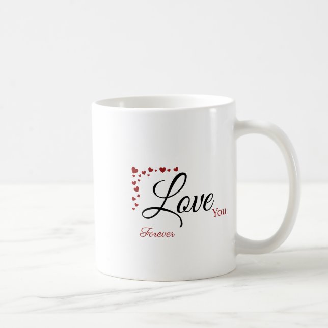 Love You Forever Coffee Mug Valentines Day (Droite)