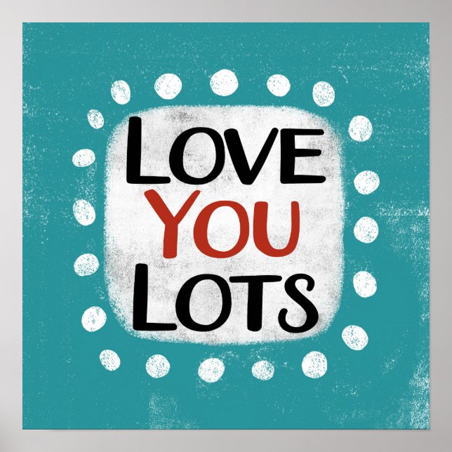 Love You Lots Poster Wall Art (Devant)