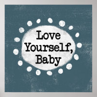 Love Yourself Baby - Gris Poster Wall Art