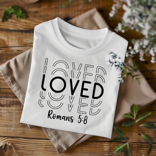 Loved for Men and Women Christian T-Shirt (Créateur téléchargé)