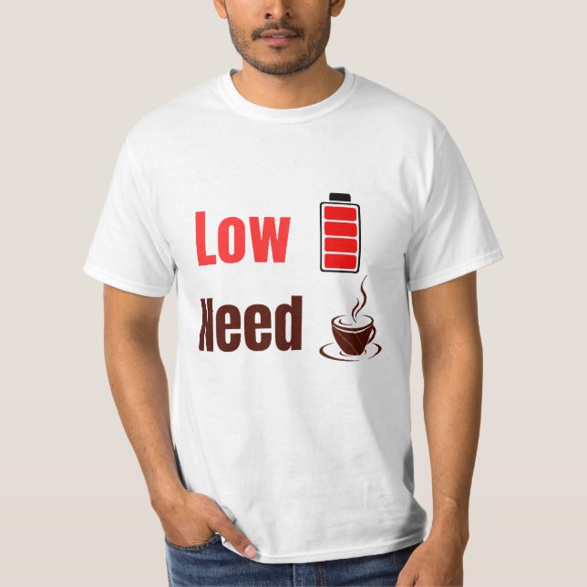 Low Battery Need Coffee – Funny T-Shirt (Devant)