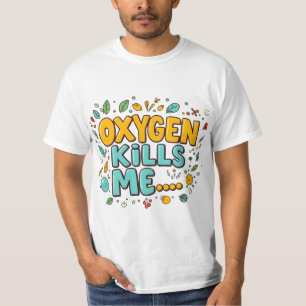 L'oxygène me tue T-shirt humour noir drôle
