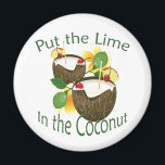 Luau Tropical Party Funny Coconut Drink Magnet<br><div class="desc">Illustration graphique d'une boisson à la noix de coco pour une fête tropicale par l'artiste et designer Charmaine Paulson sur un aimant. L'aimant a le texte "Mets la chaux dans la noix de coco". ©2012charmainepaulson</div>