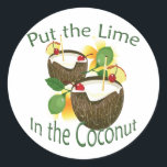 Luau Tropical Party Funny Coconut Drink Sticker<br><div class="desc">Illustration graphique d'une boisson à la noix de coco pour une fête tropicale par l'artiste et designer Charmaine Paulson sur un autocollant. L'autocollant a le texte "Mets la chaux dans la noix de coco". ©2012charmainepaulson</div>
