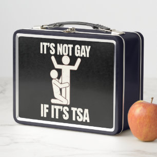 Lunch Box Ce n'est pas gay si c'est la sécurité TSA Funny LG