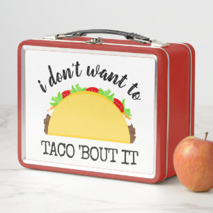 Lunch Box Je ne veux pas de Taco 'Bout It Funny