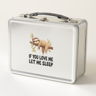 Lunch Box Mignon Paresseux Si Tu M'aimes Laisse Moi Dormir P