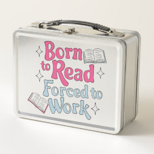 Lunch Box Né à lire, forcé à travailler - Humour Lover livre