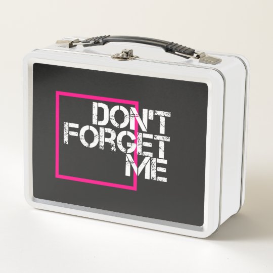 Lunch Box Ne M Oublie Pas La Citation De La Typographie Grap Zazzle Fr