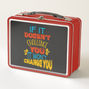 Lunch Box Si ça ne vous met pas au défi, ça ne vous changera