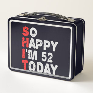 Lunch Box Si heureux que j'ai 52e aujourd'hui drôle Idée cad