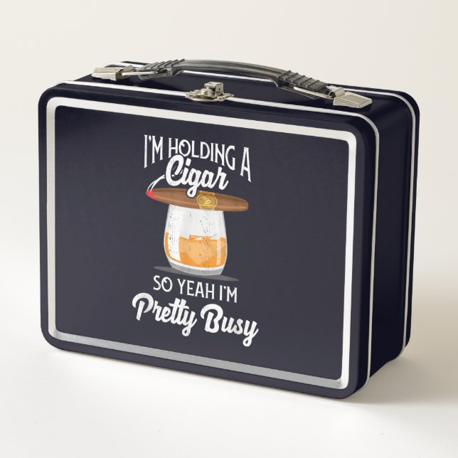 Lunch Box Whiskey I'm Holding Cigar So Yeah I'm Pretty Busy (Devant)