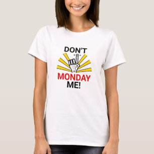 Lundi humeur : "Ne me lundi pas !" T-shirt v1