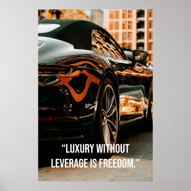 Luxury Without Leverage Is Freedom - Quotes Poster (Devant)