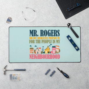 M. Rogers ne m'a pas préparé dans mon quartier