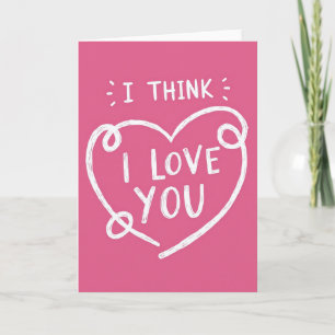 Ma carte Je t'aime, je pense que je t'aime