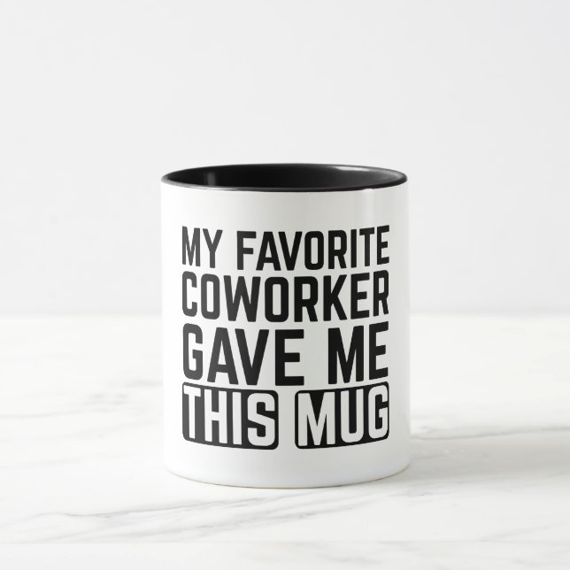 Ma collègue préférée m'a donné cette tasse (Centre)
