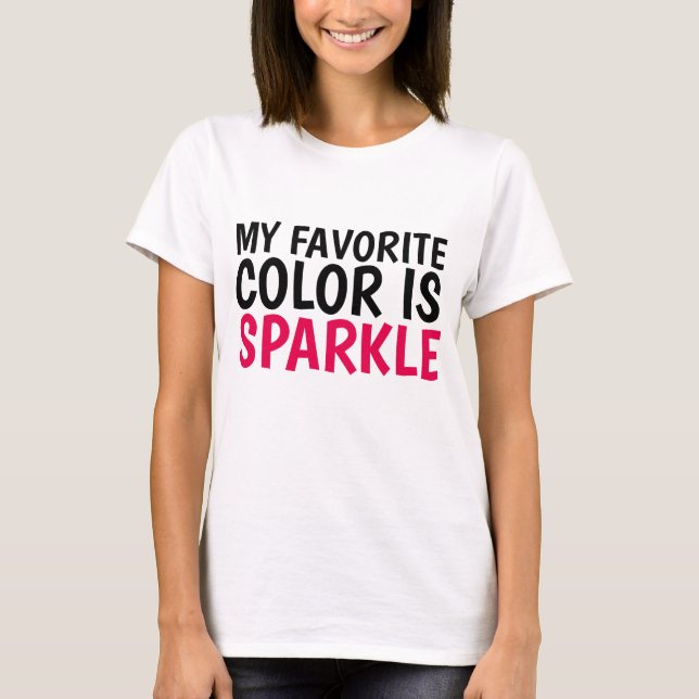 MA COULEUR PRÉFÉRÉE EST LES T-shirts SPARKLE (Devant)