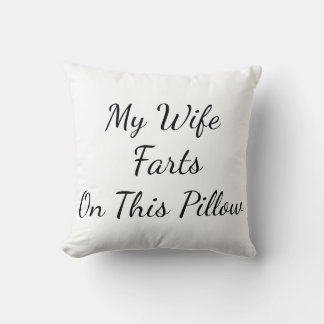 "Ma femme péte sur cet oreiller" Coussin