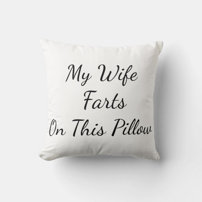"Ma femme péte sur cet oreiller" Coussin décoratif (Recto)